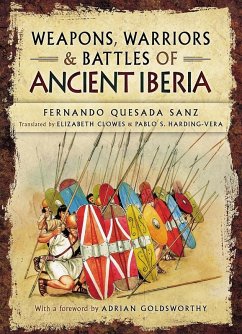 Weapons, Warriors and Battles of Ancient Iberia (eBook, ePUB) - Fernando Quesada-Sanz, Quesada-Sanz