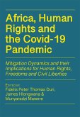 Africa, Human Rights and the Covid-19 Pandemic. Mitigation Dynamics and their Implications for Human Rights, Freedoms and Civ (eBook, ePUB)