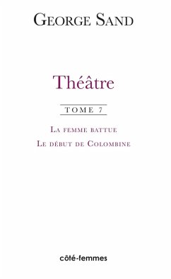 Cover Théâtre. Tome 7. La femme battue (1836), Le début de Colombine (1855) (eBook, PDF)