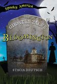 Ghostly Tales of Bloomington (eBook, ePUB)