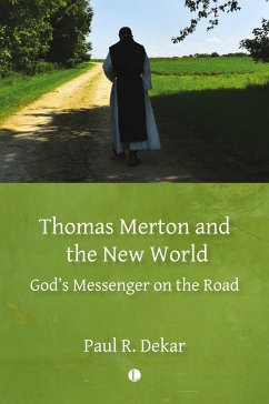 Thomas Merton and the New World - Dekar, Paul R.