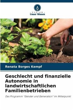 Geschlecht und finanzielle Autonomie in landwirtschaftlichen Familienbetrieben - Borges Kempf, Renata