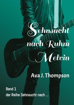 Sehnsucht nach Ruhm - Melvin - Thompson, Ava J.