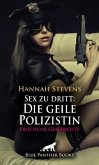 Sex zu dritt: Die geile Polizistin   Erotische Geschichte + 2 weitere Geschichten