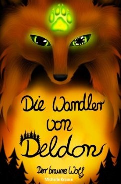 Die Wandler von Deldon 1: Der braune Wolf - Krause, Michelle