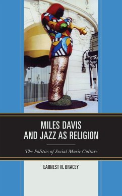 Miles Davis, and Jazz as Religion - Bracey, Earnest N.