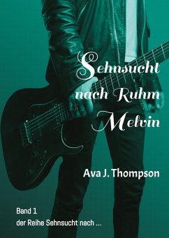 Sehnsucht nach Ruhm - Melvin - Thompson, Ava J.