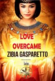Love Overcame (Zibia Gasparetto & Lucius) (eBook, ePUB)