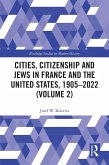Cities, Citizenship and Jews in France and the United States, 1905-2022 (Volume 2) (eBook, PDF)