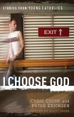 I Choose God (eBook, ePUB) I Choose God (eBook, ePUB)