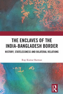The Enclaves of the India-Bangladesh Border (eBook, ePUB) - Barman, Rup Kumar