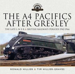 A4 Pacifics After Gresley (eBook, ePUB) - Ronald Hillier, Hillier; Tim Hillier-Graves, Hillier-Graves