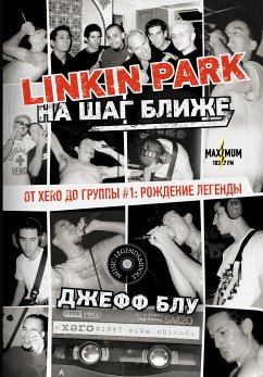 Linkin Park: На шаг ближе. От Xero до группы #1: рождение легенды (eBook, ePUB) - Блу, Джефф