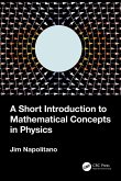 A Short Introduction to Mathematical Concepts in Physics (eBook, ePUB)