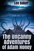 Uncanny Adventures of Adam Honey (eBook, ePUB)