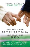 Not Ready for Marriage, Not Ready for Sex (eBook, ePUB) Not Ready for Marriage, Not Ready for Sex (eBook, ePUB)