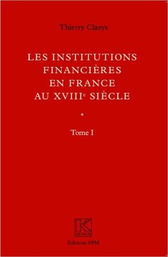 Cover Institutions financieres en France au XVIIIe siecle (Ouvrage en deux volumes) (eBook, PDF)