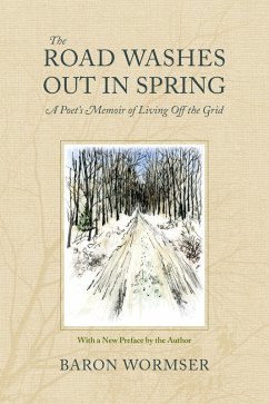 Road Washes Out in Spring (eBook, ePUB) - Baron Wormser, Wormser