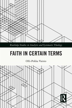 Faith in Certain Terms (eBook, PDF) - Vainio, Olli-Pekka