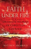 Faith Under Fire (eBook, ePUB) Faith Under Fire (eBook, ePUB)