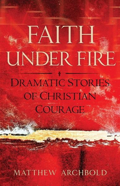 Faith Under Fire (eBook, ePUB) Faith Under Fire (eBook, ePUB)