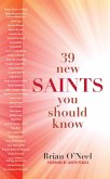 39 New Saints You Should Know (eBook, ePUB) 39 New Saints You Should Know (eBook, ePUB)