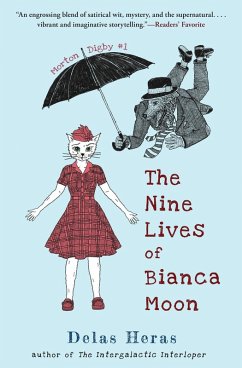 The Nine Lives of Bianca Moon (Morton Digby, #1) (eBook, ePUB) - Heras, Delas