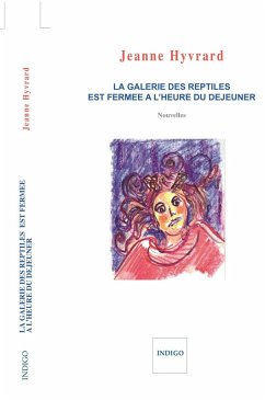 La galerie des reptiles est femée à l'heure du déjeuner (eBook, PDF) - Hyvrard, Jeanne