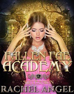 Succession: An Academy Why Choose YA/New Adult Paranormal Bully Romance (eBook, ePUB) - Angel, Rachel