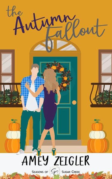 The Autumn Fallout (Seasons of Sugar Creek, #2) (eBook, ePUB) The Autumn Fallout (Seasons of Sugar Creek, #2) (eBook, ePUB)