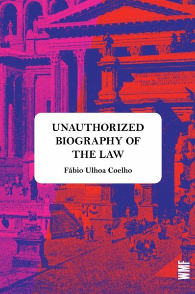 UNAUTHORIZED BIOGRAPHY OF THE LAW (eBook, ePUB)