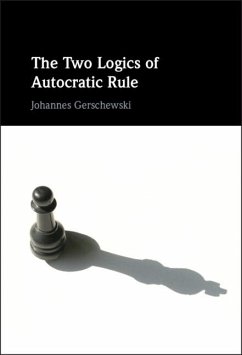 Two Logics of Autocratic Rule (eBook, ePUB) - Gerschewski, Johannes