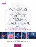 Principles and Practice of Yoga in Health Care, Second Edition (eBook, ePUB)