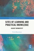 Sites of Learning and Practical Knowledge (eBook, ePUB) Sites of Learning and Practical Knowledge (eBook, ePUB)