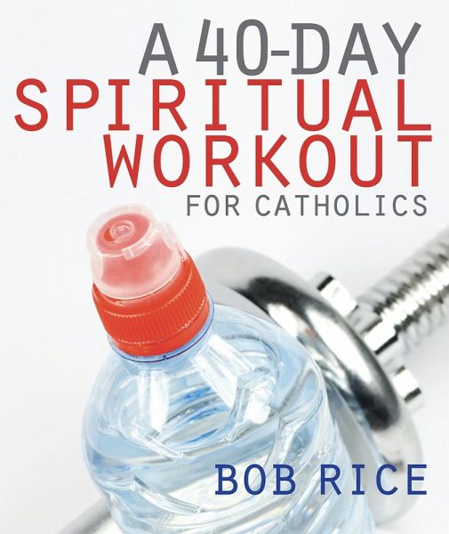 40-Day Spiritual Workout for Catholics (eBook, ePUB)