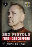 Sex Pistols. Gnev - eto energiya: moya zhizn bez kupyur (eBook, ePUB)