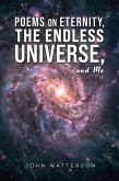 Poems on Eternity, the Endless Universe, and Me (eBook, ePUB) Poems on Eternity, the Endless Universe, and Me (eBook, ePUB)