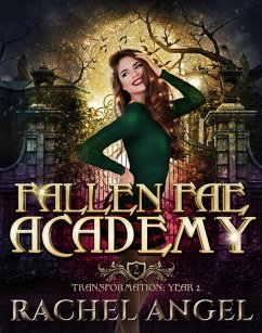 Transformation Year 2: An Academy Reversed Harem Paranormal Bully Romance (eBook, ePUB) - Angel, Rachel