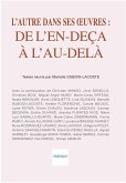 L'autre dans ses oeuvres : de l'en-deça à l'au-delà (eBook, PDF)