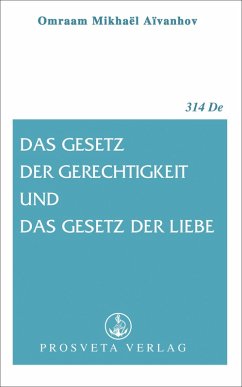 Das Gesetz der Gerechtigkeit und das Gesetz der Liebe (eBook, ePUB) - Aivanhov, Omraam Mikhael