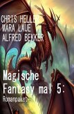 Magische Fantasy mal 5: Romanpaket (eBook, ePUB)