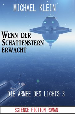 Wenn der Schattenstern erwacht: Die Armee des Lichts 3 (eBook, ePUB) - Klein, Michael