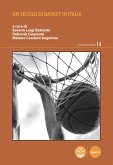 Un secolo di basket in Italia (eBook, ePUB)