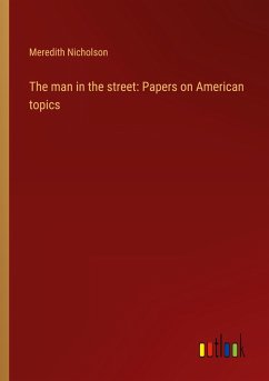 The man in the street: Papers on American topics - Nicholson, Meredith