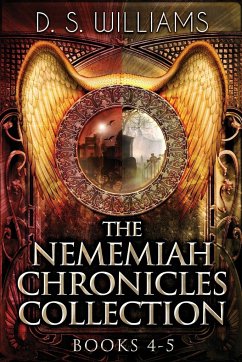 The Nememiah Chronicles Collection - Books 4-5 - Williams, D. S.