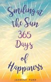 Smiling at the Sun: 365 days of happiness