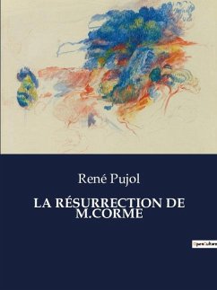 LA RÉSURRECTION DE M.CORME - Pujol, René
