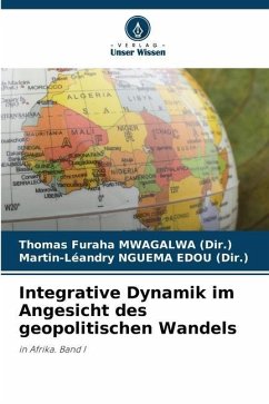 Integrative Dynamik im Angesicht des geopolitischen Wandels - MWAGALWA (Dir.), Thomas Furaha;NGUEMA EDOU (Dir.), Martin-Léandry