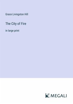 The City of Fire - Hill, Grace Livingston