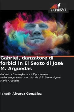 Gabriel, danzatore di forbici in El Sexto di José M. Arguedas - Álvarez González, Janeth